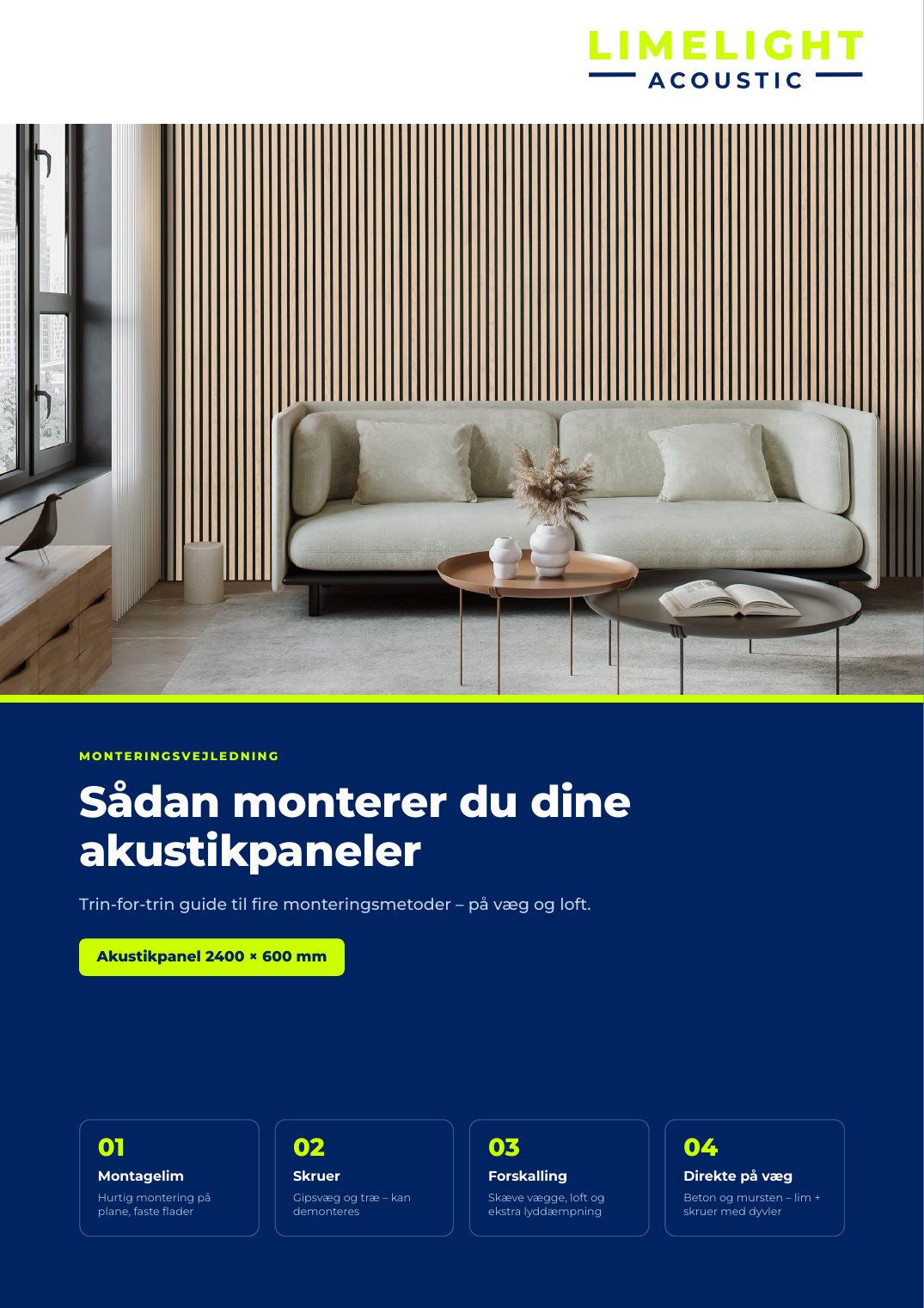 MONTERINGSVEJLEDNING · Sådan monterer du dine akustikpaneler Trin-for-trin guide til fire monteringsmetoder – på væg og loft. Akustikpanel 2400 × 600 mm · Montagelim
